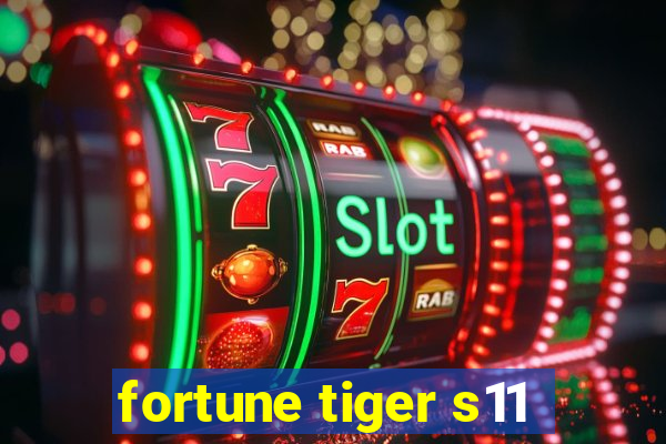 fortune tiger s11